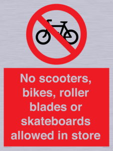No scooters, bikes, roller blades or skateboards allowed in store